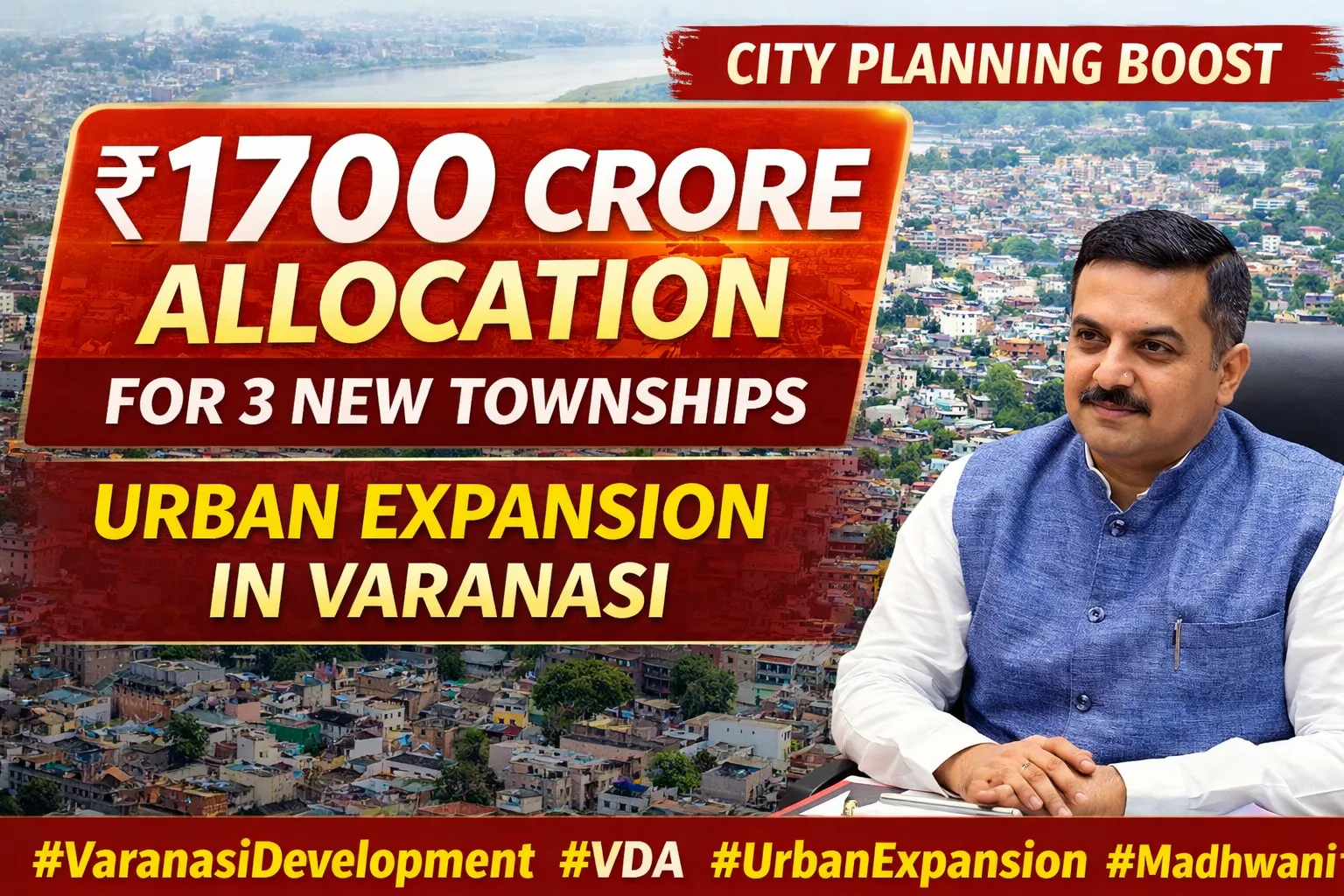 Varanasi to Get 3 New Townships in Madhani, Ganjari & Kallipur | ₹1700 Crore Plan Explained