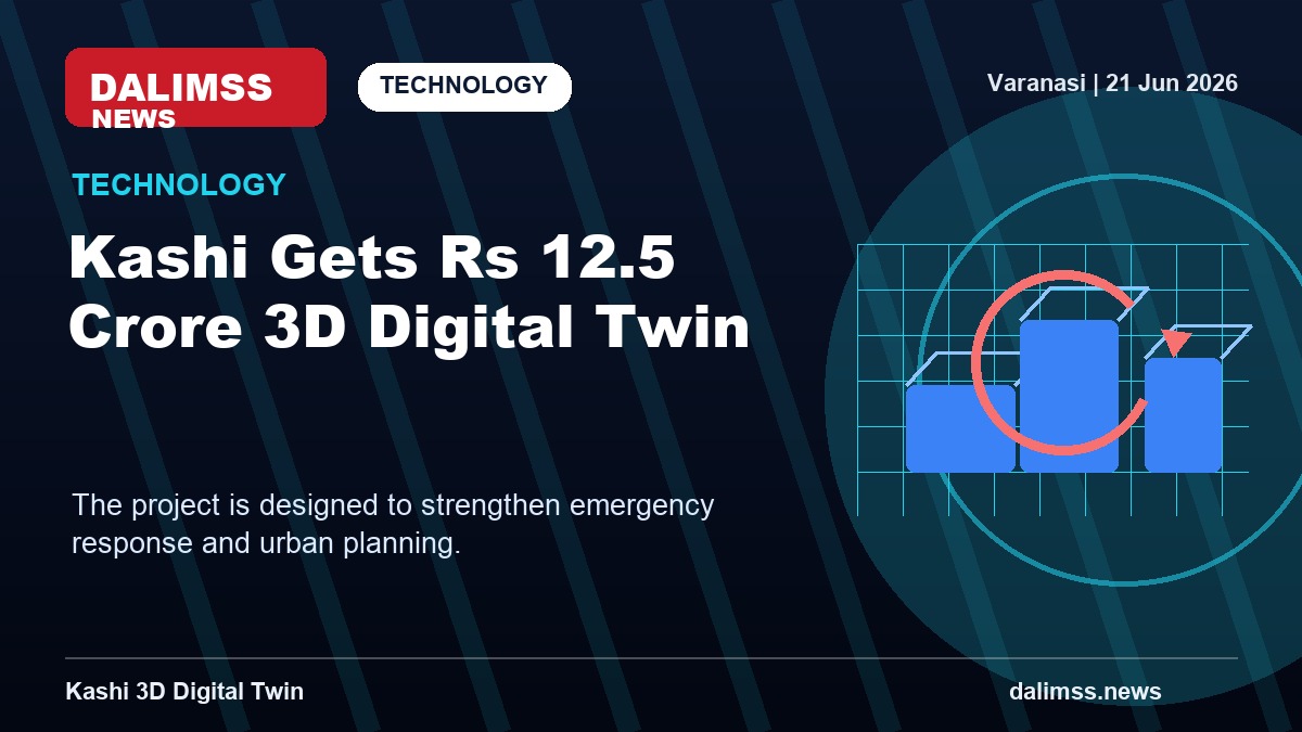 Kashi Gets Rs 12.5 Crore 3D Digital Twin to Strengthen Emergency Response