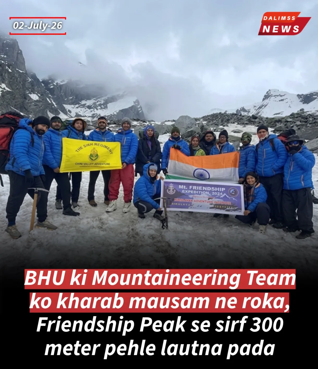 Harsh Weather Forces BHU Mountaineering Team to Turn Back 300 Metres Short of Friendship Peak Summit