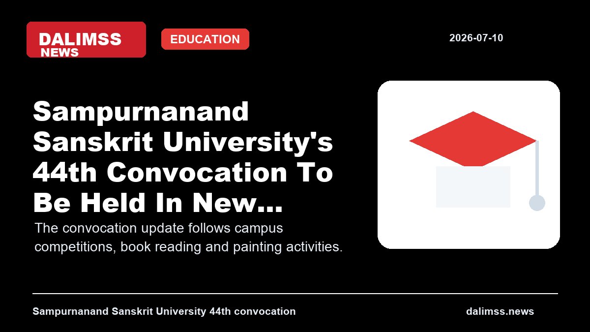 Sampurnanand Sanskrit University's 44th Convocation To Be Held In New Shatabdi Bhawan