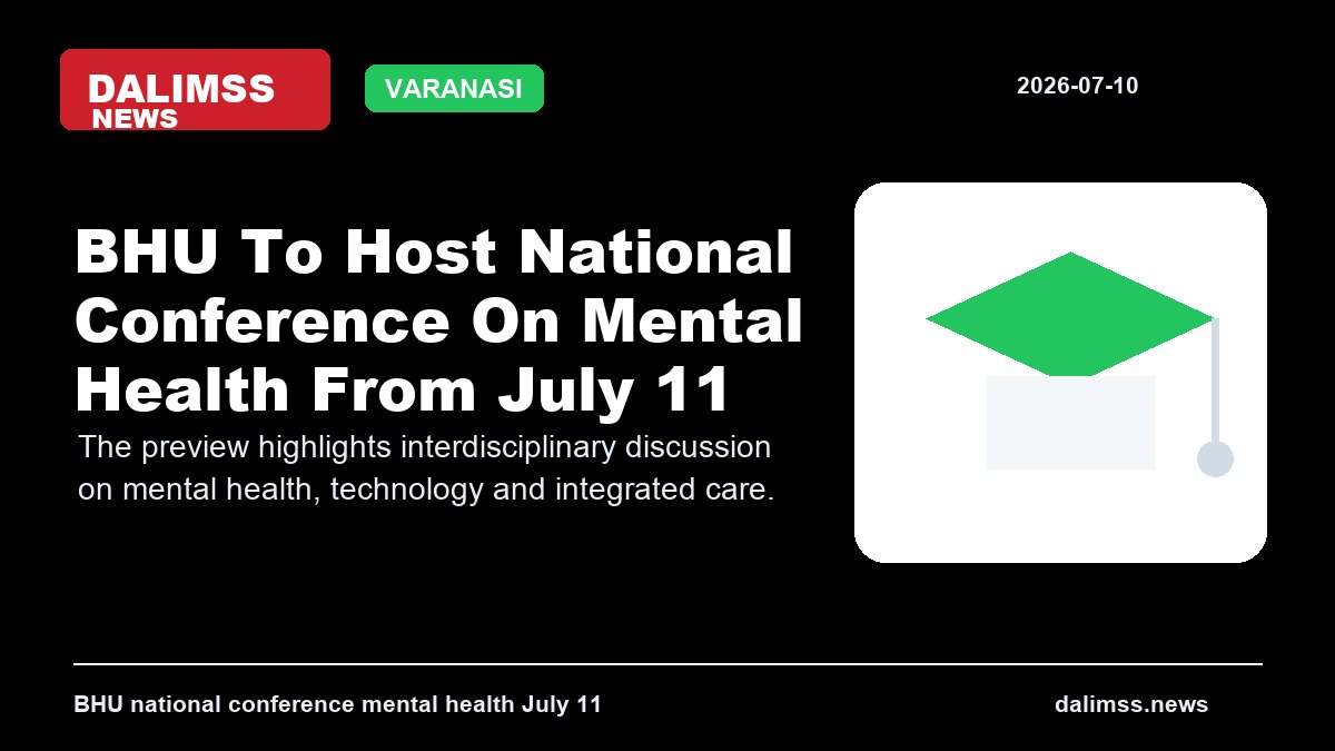BHU To Host National Conference On Mental Health From July 11